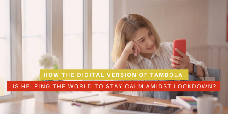 How the Digital Version of Tambola is Helping the World to Stay Calm Amidst Lockdown?